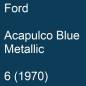 Preview: Ford, Acapulco Blue Metallic, 6 (1970).